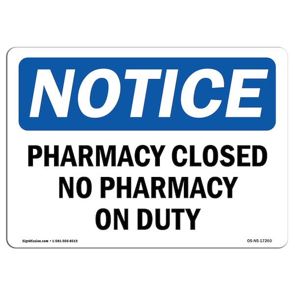 Signmission OSHA Notice, 5" Height, Pharmacy Closed No Pharmacist On Duty Sign, 7" X 5", Landscape OS-NS-D-57-L-17260 - main